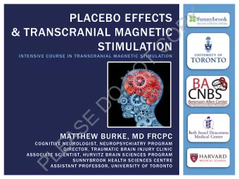 Y  PLACEBO EFFECTS  P  O  &amp; TRANSCRANIAL MAGNETIC  C  STIMULATION  T  INTENSIVE COURSE IN