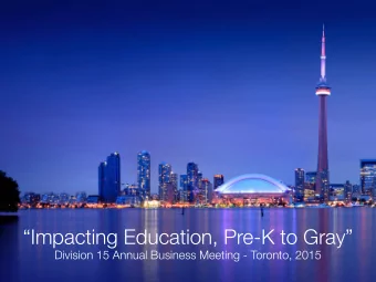 Impacting Education, Pre-K to Gray  Division 15 Annual Business Meeting - Toronto, 2015