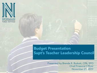 Budget Presentation  Supts Teacher Leadership Council  Presented by Brenda R. Burkett, CPA, SFO