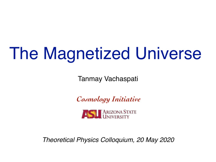 the magnetized universe