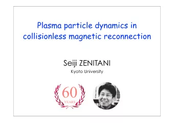 60  YEARS  0. Old tales  1. Ion dynamics  2. Electron dynamics  3. Perspectives  U. Tokyo, STP