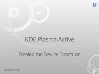 KDE Plasma Active  Freeing the Device Spectrum  Sebastian Kgler  Devices are the new ocean.