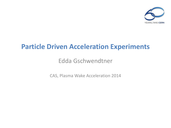 particle driven acceleration experiments