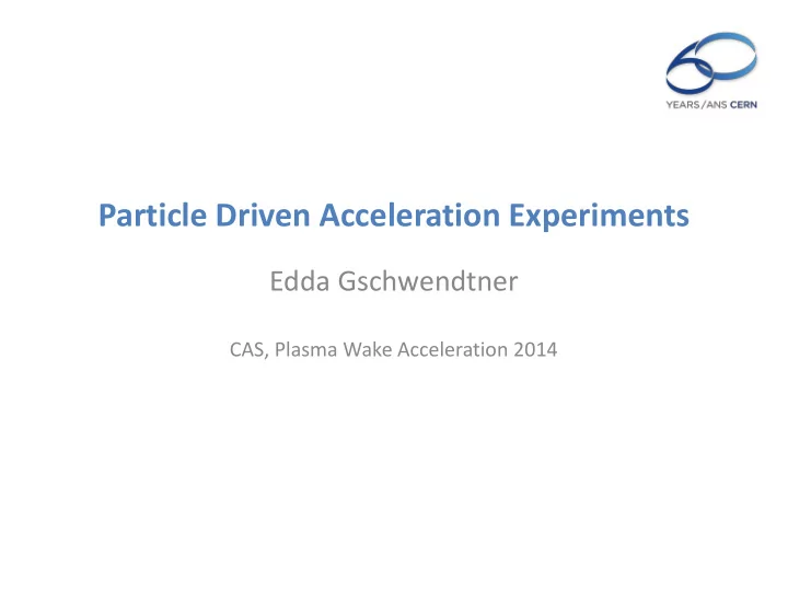 particle driven acceleration experiments