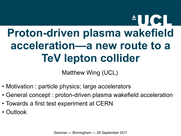 proton driven plasma wakefield acceleration a new route