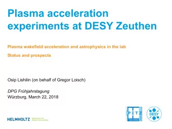 Plasma acceleration  experiments at DESY Zeuthen  Plasma wakefield acceleration and astrophysics in