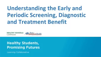 Understanding the Early and  Periodic Screening, Diagnostic  and Treatment Benefit  National