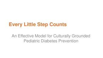 Every Little Step Counts  An Effective Model for Culturally Grounded  Pediatric Diabetes Prevention