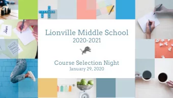 Lionville Middle School  2020-2021  Course Selection Night  January 29, 2020  Lionville Middle