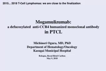 Mogamulizumab:  a defucosylated anti-CCR4 humanized monoclonal antibody  in PTCL  Michinori Ogura,