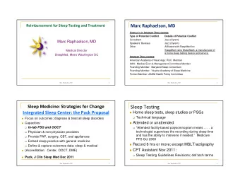 Sleep Testing  Home sleep tests, sleep studies or PSGs  Integrated Sleep Center: the Pack