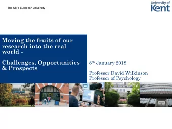 world - 8 th January 2018  Challenges, Opportunities  &amp; Prospects  Professor David Wilkinson