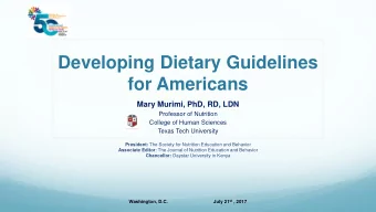 Developing Dietary Guidelines for Americans  Mary Murimi, PhD, RD, LDN  Professor of Nutrition