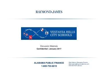 ALABAMA PUBLIC FINANCE  Matt.adams@raymondjames.com  1-800-753-6619  205-802-4275 (direct)  30 YEAR