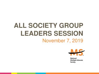 ALL SOCIETY GROUP  LEADERS SESSION  November 7, 2019  Call Logistics  All attendees are muted