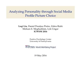 Analyzing Personality through Social Media  Profile Picture Choice Leqi Liu , Daniel Preot