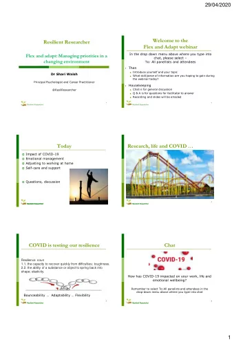 Welcome to the  Resilient Researcher  Flex and Adapt webinar  In the drop down menu above where you