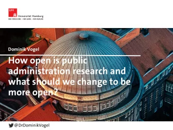 administration research and  what should we change to be  more open?  @DrDominikVogel  03.02.2020 |
