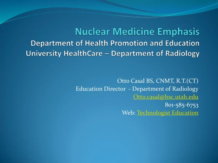 otto casal bs cnmt r t ct education director department