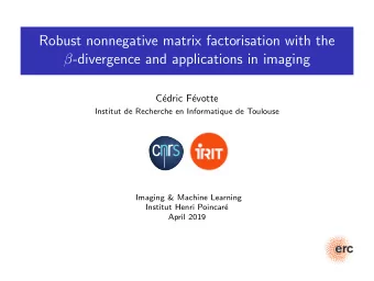 Robust nonnegative matrix factorisation with the  -divergence and applications in imaging  C