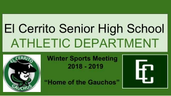 El Cerrito Senior High School  ATHLETIC DEPARTMENT  Winter Sports Meeting  2018 - 2019  Home of
