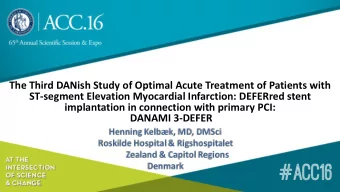 implantation in connection with primary PCI: DANAMI 3-DEFER I dont have any diclosures with