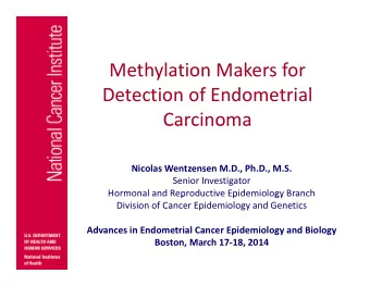 Methylation Makers for  D  Detection of Endometrial  i  f E d  i l  Carcinoma  Carcinoma  Nicolas