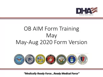 OB AIM Form Training  May  May-Aug 2020 Form Version  Medically Ready ForceReady Medical