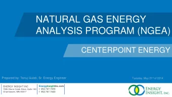 NATURAL GAS ENERGY  ANALYSIS PROGRAM (NGEA)  CENTERPOINT ENERGY Tuesday, May 21 st of 2014