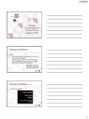 12/9/2016  Workplace  Accommodations for  Wounded Warriors  will begin at 12:30 PM  Listening to