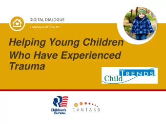 Helping Young Children  Who Have Experienced  Trauma  Speakers  Join the National  Conversation  on