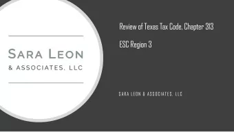 Review of Texas Tax Code, Chapter 313  ESC Region 3  SARA LEON &amp; ASSOCIATES, LLC  Chapter 313,