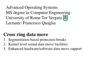 Cross ring data move  1. Segmentation based protection breaks  2. Kernel level actual data move