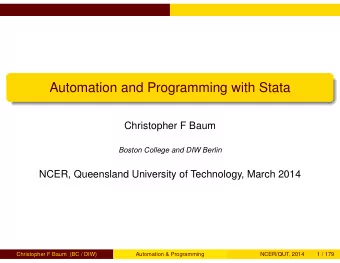 Automation and Programming with Stata  Christopher F Baum  Boston College and DIW Berlin  NCER,