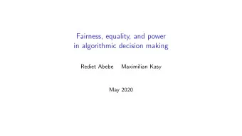 Fairness, equality, and power  in algorithmic decision making  Rediet Abebe  Maximilian Kasy  May