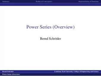 Power Series (Overview)  Bernd Schr  oder  logo1  Bernd Schr  oder  Louisiana Tech University,
