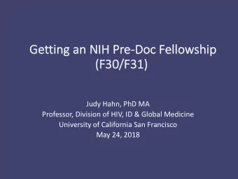Ge  Getting  ng an  n NIH Pre-Do  Doc F  Fel  ellowship  (F3  (F30/F3  F31)  Judy Hahn, PhD MA
