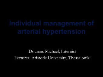 Individual management of  arterial hypertension  Doumas Michael, Internist  Doumas Michael,