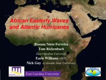 African Easterly Waves  and Atlantic Hurricanes  Rosana Nieto Ferreira  Tom Rickenbach  East