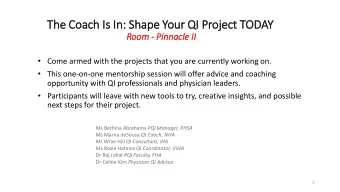 The Coach Is  Is In  In: Shape Your QI  I Project TODAY  Room - Pinn  innacle  le II  II  Come