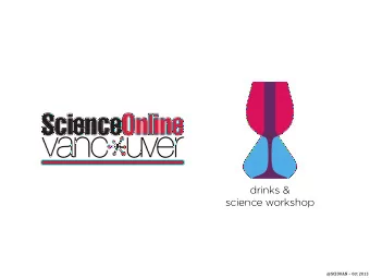 drinks &amp;  science workshop @SCIOVAN  Oct 2013  2  communicating  science to scientists