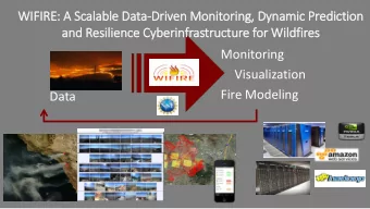 WIFI  FIRE: A  A Scalable  e Da  Data-Driven M  Monitoring, D  Dynamic Prediction  and R  an  Res