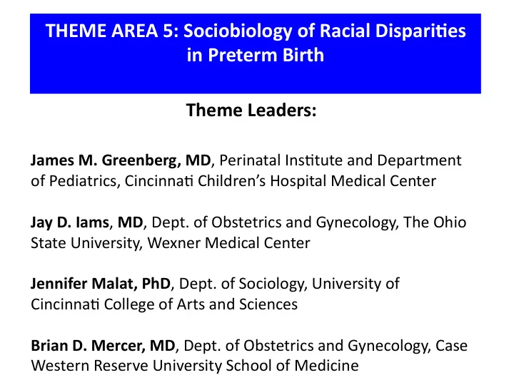 theme area 5 sociobiology of racial dispari8es in preterm
