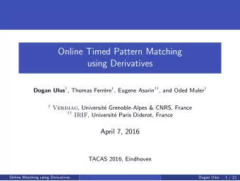 Online Timed Pattern Matching  using Derivatives Dogan Ulus  , Thomas Ferr` ere  , Eugene