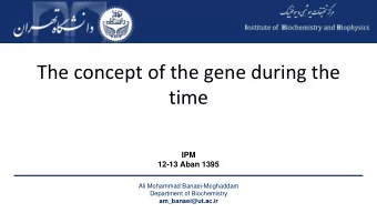 The concept of the gene during the  time  IPM  12-13 Aban 1395  Ali Mohammad Banaei-Moghaddam