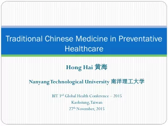 Traditional Chinese Medicine in Preventative  Healthcare Hong Hai  Nanyang Technological