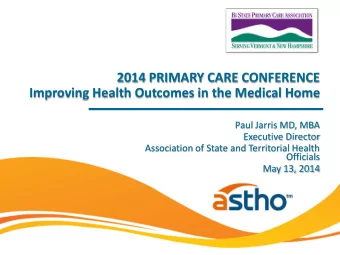 Improving Health Outcomes in the Medical Home  Paul Jarris MD, MBA  Executive Director  Association