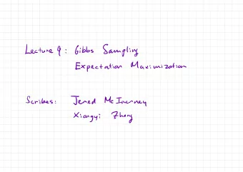 Sampling  Gibbs  :  Maximization  Expectation  Scribes  Jered  McInerney  : 2- hang  Xiongyi