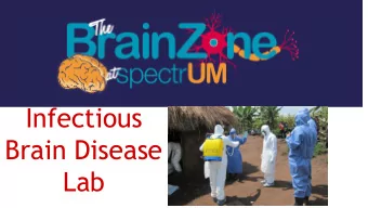 Infectious  Brain Disease  Lab  What is the coolest thing your brain does for you?  What kinds of