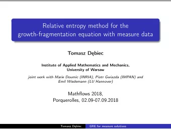Relative entropy method for the  growth-fragmentation equation with measure data  Tomasz Dbiec